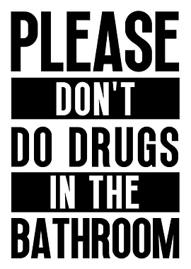 Please Dont Do Drugs