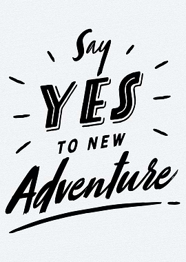 Say yes to Adventure