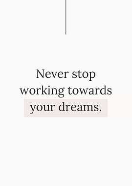 Never stop working