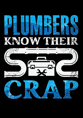 Plumbers Know Their Crap