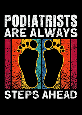Podiatrists Are Always