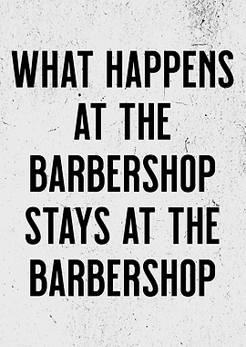 WHAT HAPPENS BARBERSHOP
