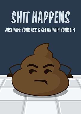 Shit Happens Funny Poop