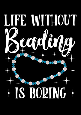 Life Without Beading Is