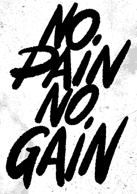 No Pain No Gain
