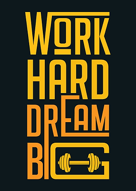 Work Hard Dream Big