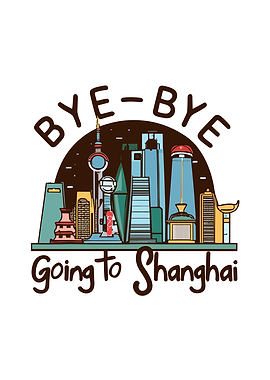 Byebye Going to Shanghai