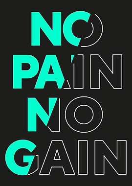 No Pain No Gain