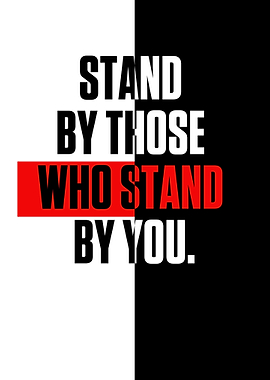 STAND BY THOSE WHO STAND B