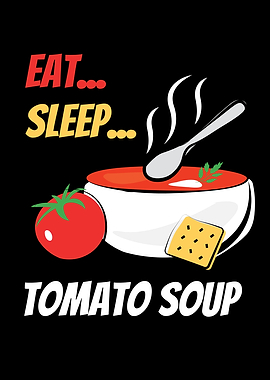 Eat Sleep Tomato Soup