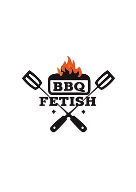 BBQ Fetish