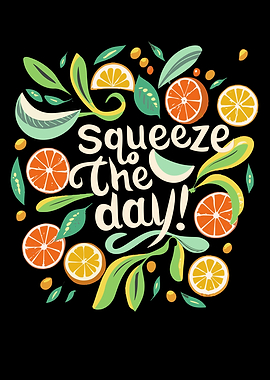 Squeeze The Day