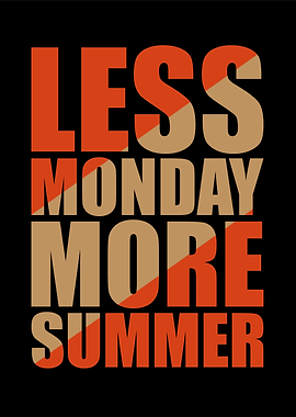 Less monday more summer