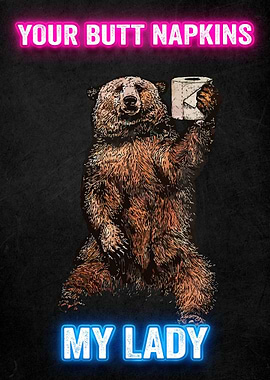 Your Butt Napkins My Lady