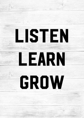 listen learn grow