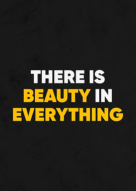 beauty in everything
