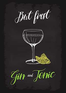 But First Gin and Tonic
