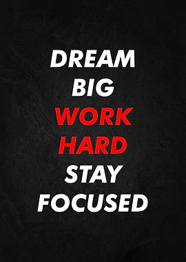 dream big stay focused