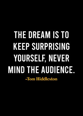 Tom Hiddleston Quote