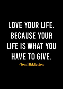 Tom Hiddleston Quote