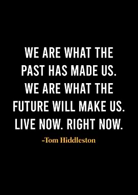 Tom Hiddleston Quote