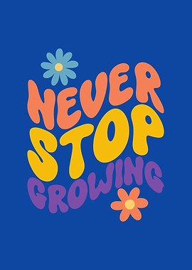 Never stop Growing