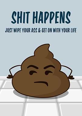 Shit Happens Funny Poop