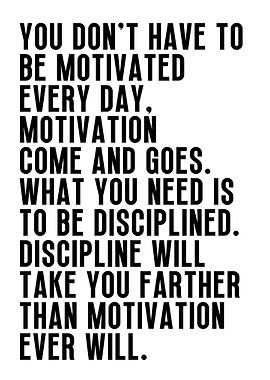 Dont have to be motivated