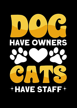 Dog Have Owners Cats Have
