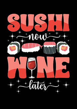 Sushi Now Wine Later Maki