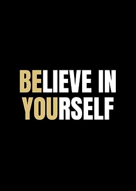 Believe in Yourself