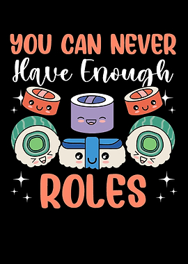 You Can Never Have Enough