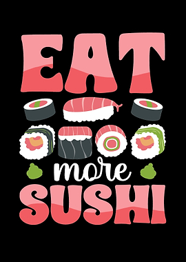 Eat More Sushi Maki Kawaii