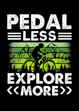 Pedal Less Explore More