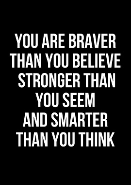 You Are Braver