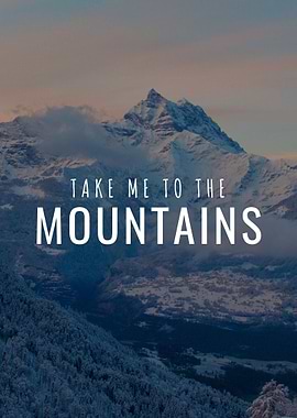 take me to the mountains