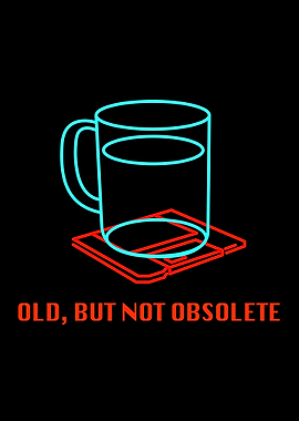 Old but not obsolete