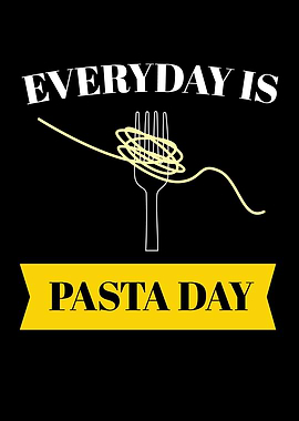 Everyday Is Pasta Day