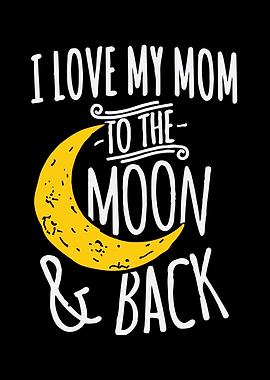 I love my mom to the moon
