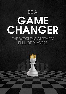 Be A Game Changer