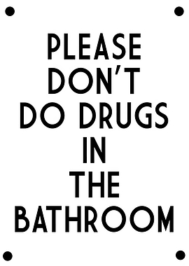 Dont Do Drugs Bathroom