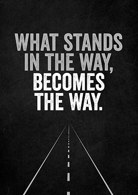 What Stands Becomes Way