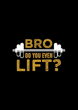 Bro do you even Lift