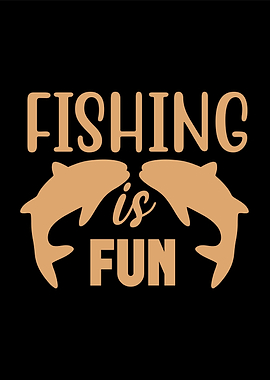 Fishing is fun