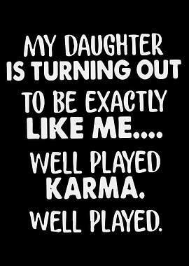 My Daughter is turning out