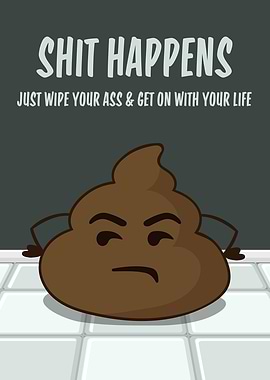Shit Happens Funny Poop