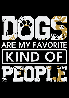 Dogs are my favorites