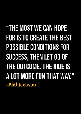 Phil Jackson Quote