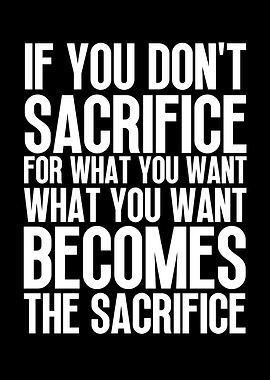 Sacrifice vs what you want