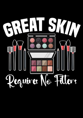 Great Skin Requires No